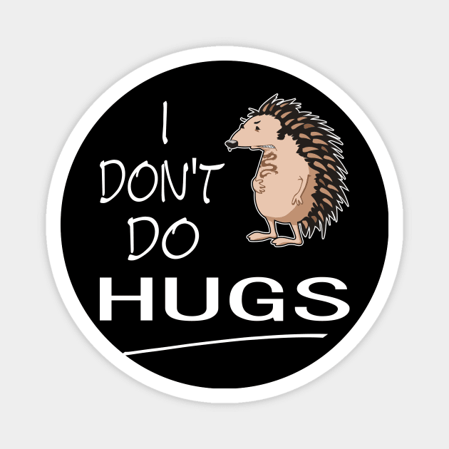 I Don't Do Hugs Magnet by Slap Cat Designs